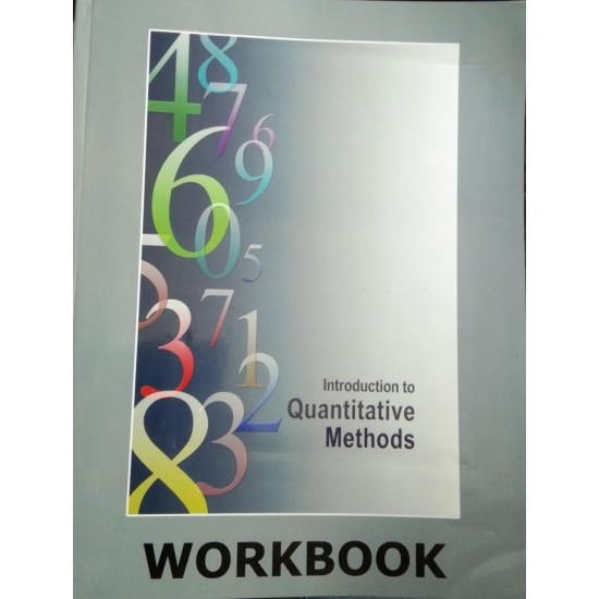 Introduction to Quantitative Methods WORKBOOK by ICFAI UNIVERSITY