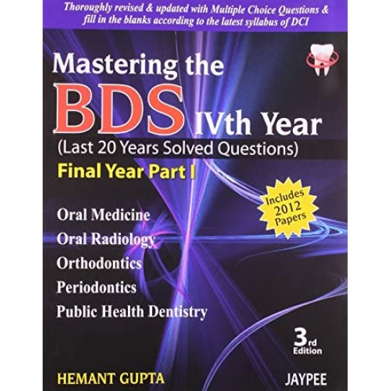 Mastering The Bds 4th Year Last 20 Years Solved Questions Final Year Part 1 3Rd Edition by Hemant Gupta