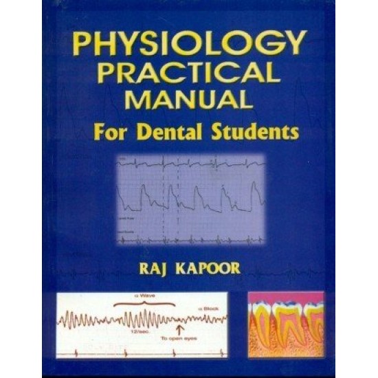 Physiology Practical Manual for Dental Students Raj Kapoor