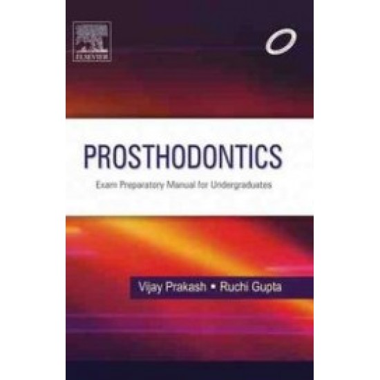 Prosthodontics Exam Preparatory Manual For Undergraduates by Vijay Prakash,Ruchi Gupta