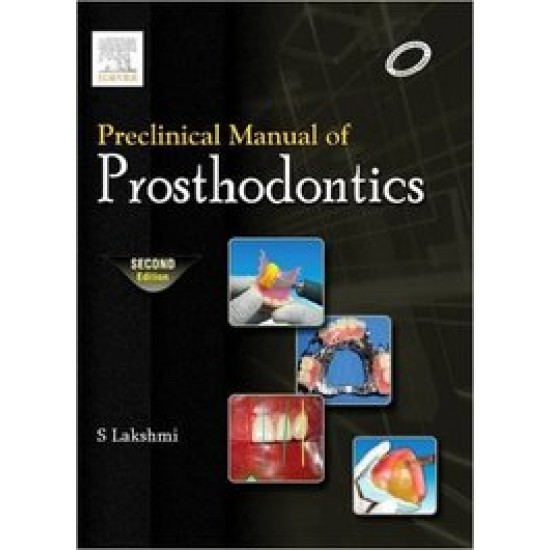 Preclinical Manual Of Prosthodontics 2nd Edition by S Lakshmi