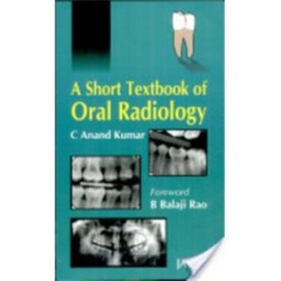 Short Textbook Of Oral Radiology by Balaji Rao B , C Anand Kumar 