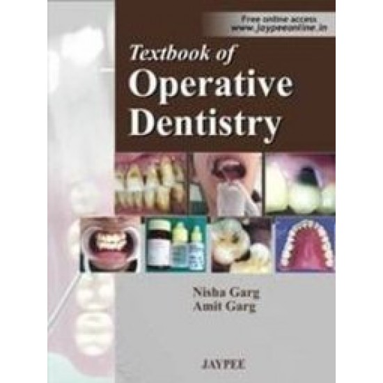 Textbook of Operative Dentistry by Amit Garg, Nisha Garg, Ravi Kapur 