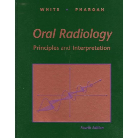 Oral Radiology Principles And Interpretation 4th Edition by Stuart C