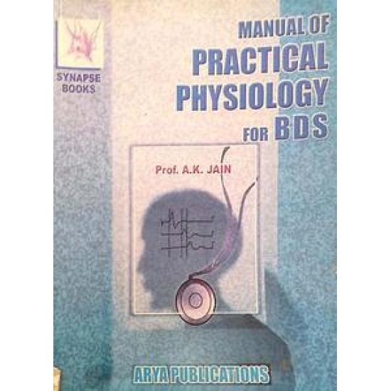 Manual Of Practical Physiology For BDS By Professor AK Jain 