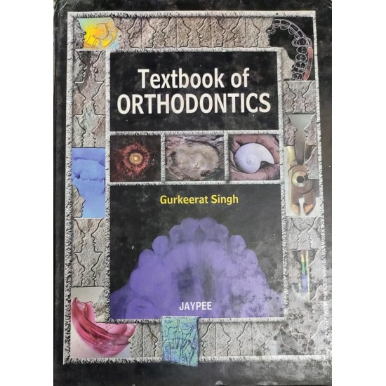 Textbook of Orthodontics 1st Edition by Gurkeerat Singh 