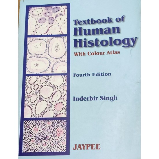 Textbook of Human Histology with Colour Atlas 4th Edition by Inderbir Singh 