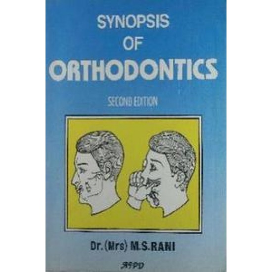 Synopsis of Orthodontics 2nd Edition by M.S Rani 