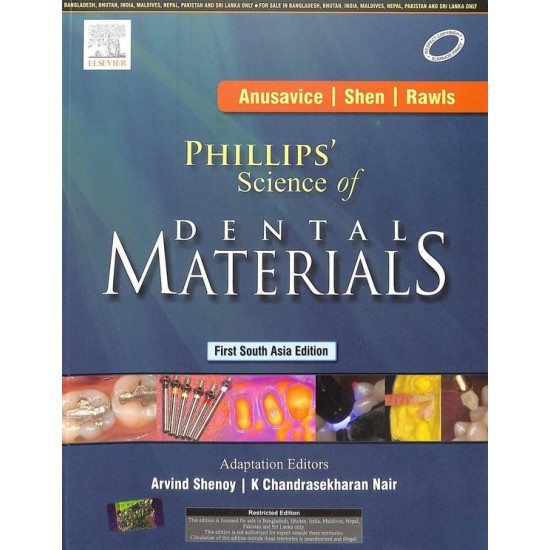 Phillips Science Of Dental Materials First South Asia Edition by Kenneth J Anusavice,Chiayi Shen,H Ralph Rawls