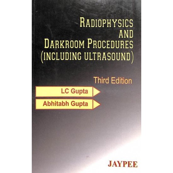 Radiophysics and Darkroom Procedures Including Ultrasound by Lc Gupta, Abhitabh Gupta