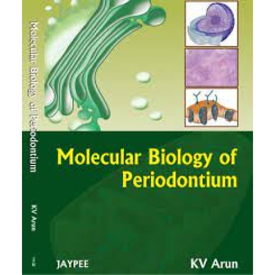 Molecular Biology of Periodontium by Arun KV