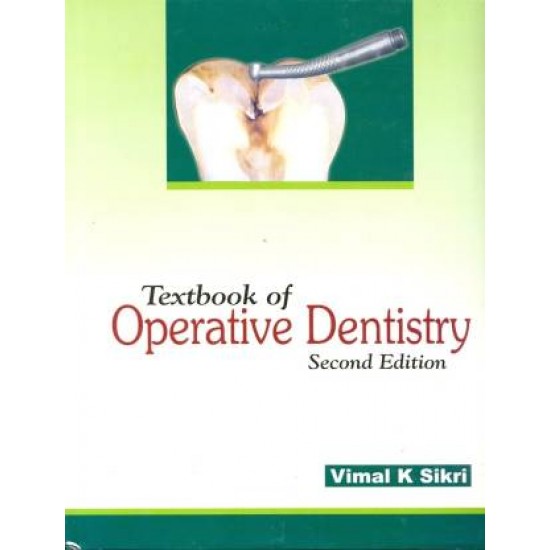 Textbook of Operative Dentistry 2nd Edition by Sikri Vimal K