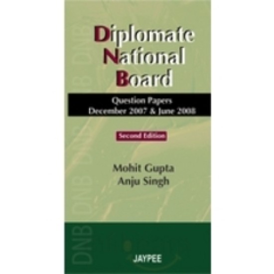 Diplomate National Board Question Paper Dec-2007 and June 2008 by Mohit Gupta 