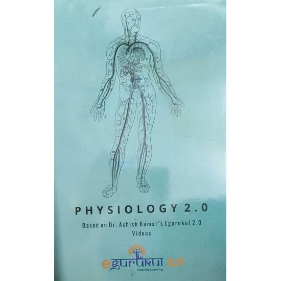 Physiology 2.0 Color Notes 2021 by Dr. Ashish Kumar Egurukul 