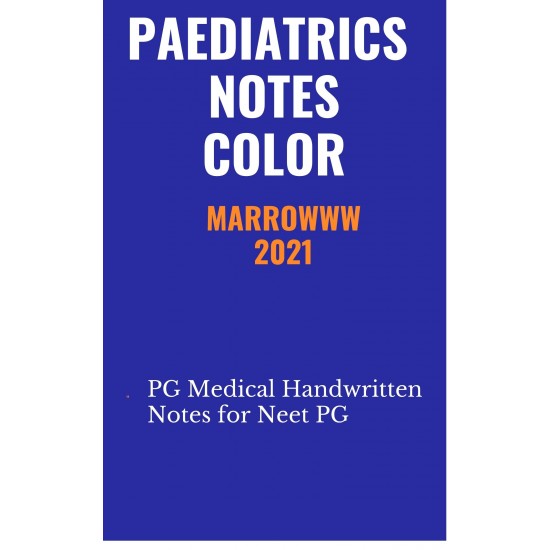 Paediatrics Colored handwritten Notes 2021 by Marrow