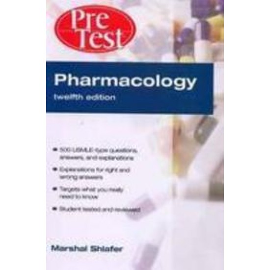 Pretest Pharmacology, 12/E, 2007 Pretest by Marshal Shlafer