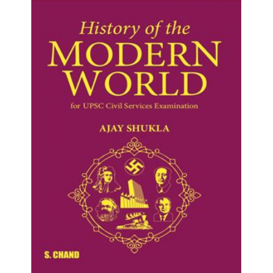 History of the Modern World For UPSC Civil Services Examinations 1st Edition by Ajay Shukla