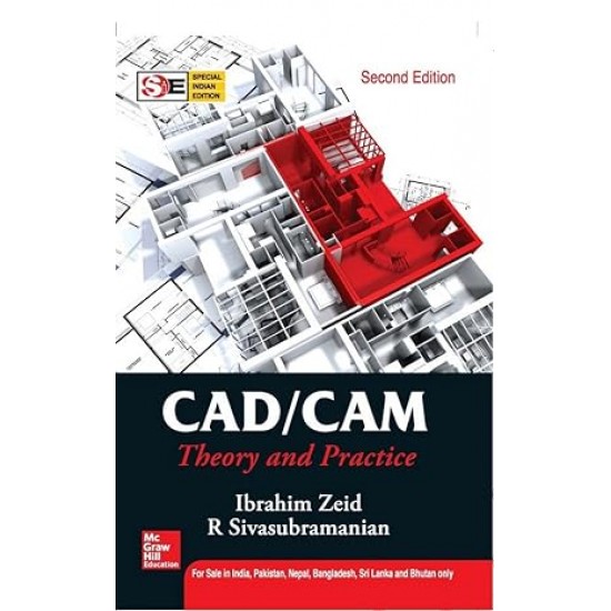 CAD/CAM Theory and Practice 2nd Edition by Ibrahim Zeid R Sivasubramanian