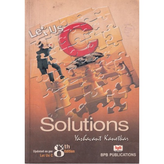 Let us C Solutions 8th Edition by Yashavant P Kanetkar