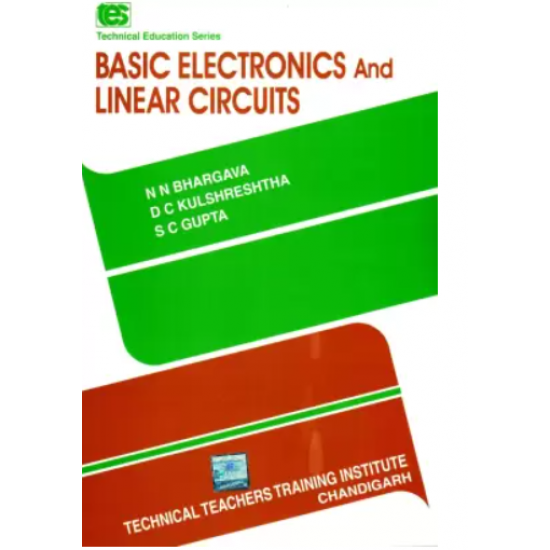 BASIC ELECTRONICS AND LINEAR CIRCUITS by Bhargava N