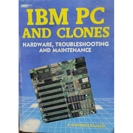 IBM PC and Clones by B Govindarajalu