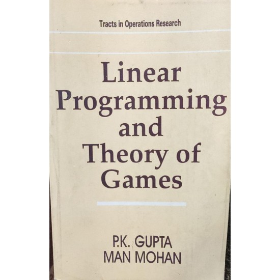 Linear Programming and Theory of Games by PK Gupta