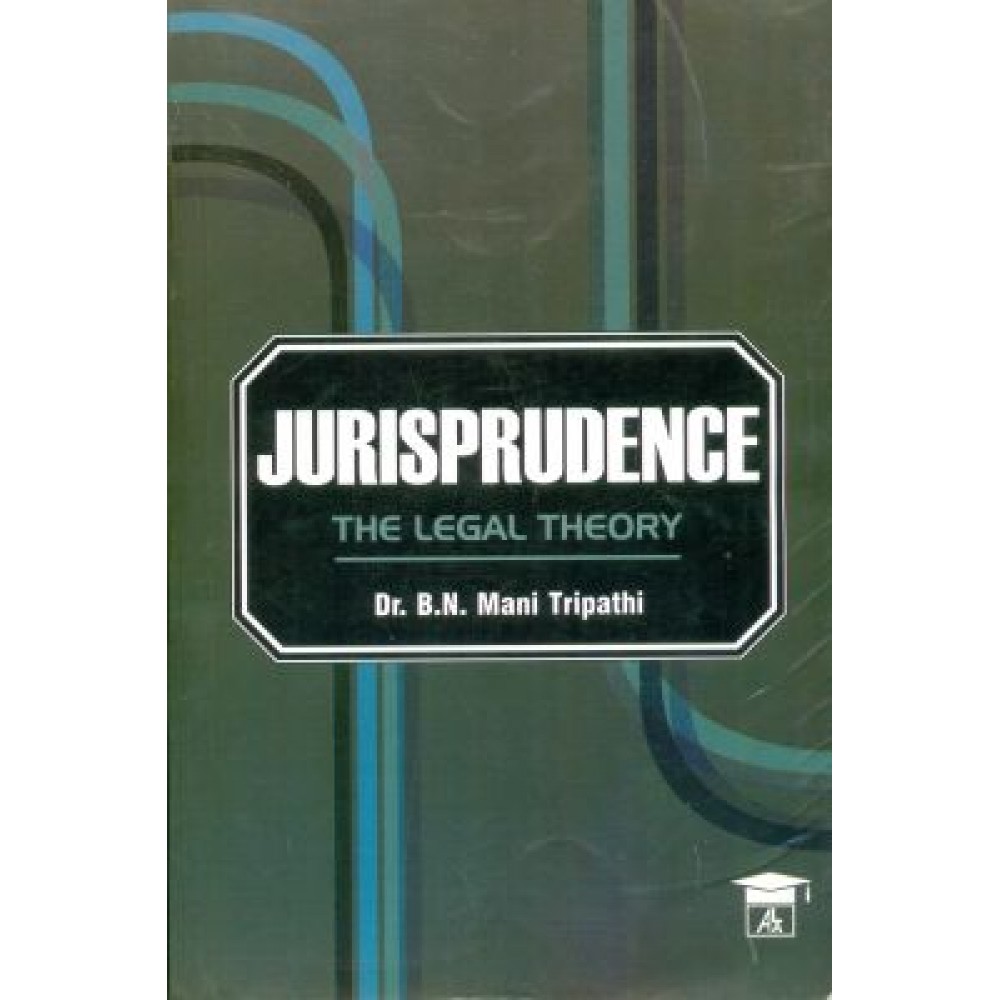 Jurisprudence Legal Theory By Bn Mani Tripathi