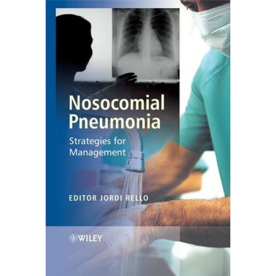 Nosocomial Pneumonia Strategies for Management by Editor Jordi Rello