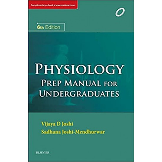 Physiology Prep Manual For Undergraduates 6th Edition by Sadhana Joshi Mendhurwar MD