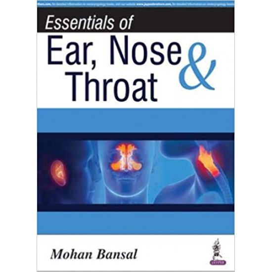 Essentials Of Ear,  Nose & Throat 1st Edition by Bansal Mohan