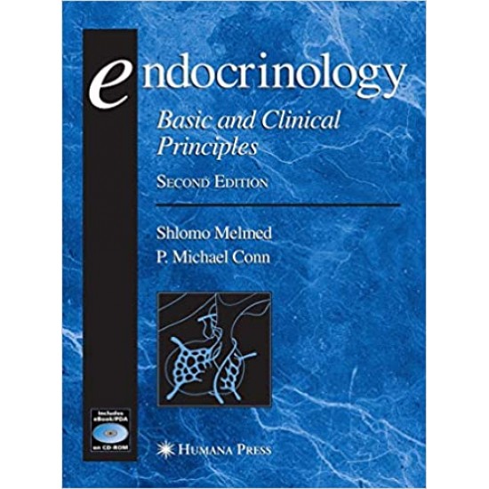 Endocrinology: Basic and Clinical Principles 2nd Edition by Shlomo Melmed , P. Michael Conn