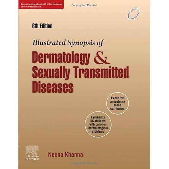 Illustrated Synopsis of Dermatology and Sexually Transmitted Diseases 6th Edition by Neena Khanna