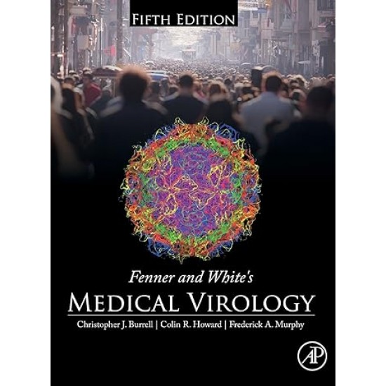 Fenner and Whites Medical Virology 5th Edition by Christopher J