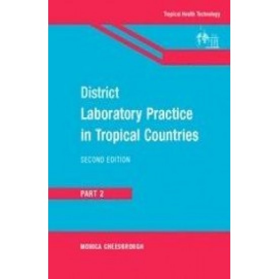 District Laboratory Practice In Tropical Countries 2nd Edition Part 2 by Monica Cheesbrough