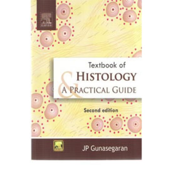 Textbook Of Histology and A Practical Guide 2nd Edition by Jp Gunasegaran