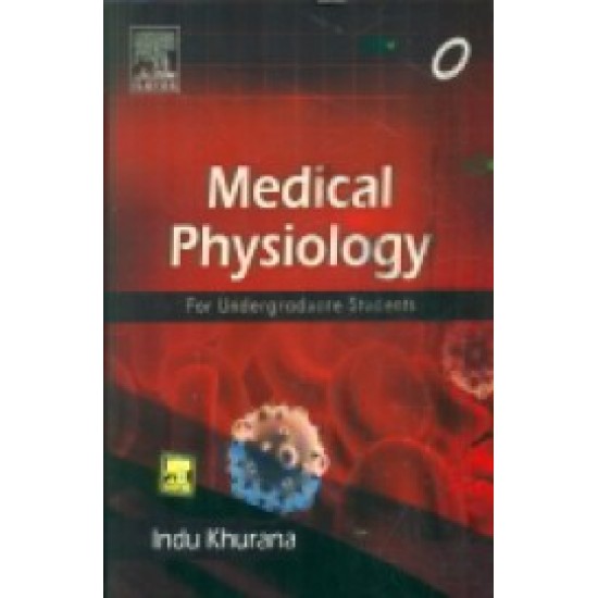 Medical Physiology For Undergraduate Students by Indu Khurana