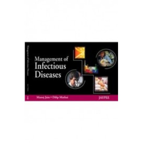 Management Of Infectious Diseases by Manoj Jain, Dilip Mathai