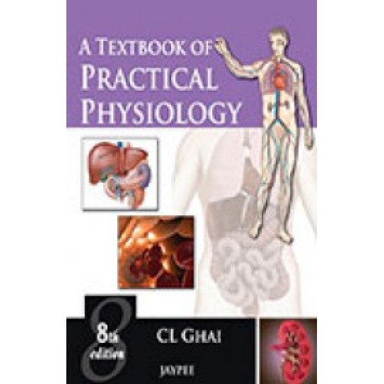 Textbook Of Practical Physiology 8th Edition by Cl Ghai 