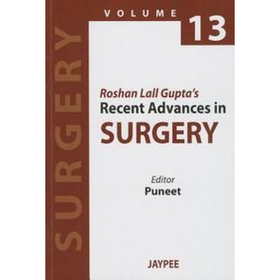 Recent Advances In Surgery Vol 13 by Roshan Lall Guptas 