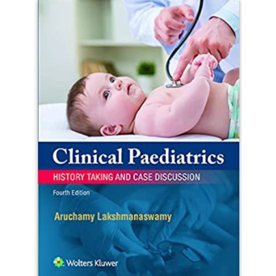 Clinical Paediatrics History Taking and Case Discussion 4th Edition by Aruchamy Lakshmanaswamy