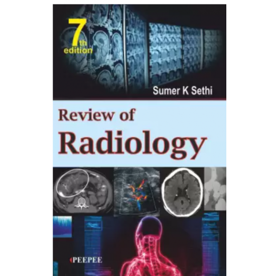 Review of Radiology 7th Edition by Sumer Sethi