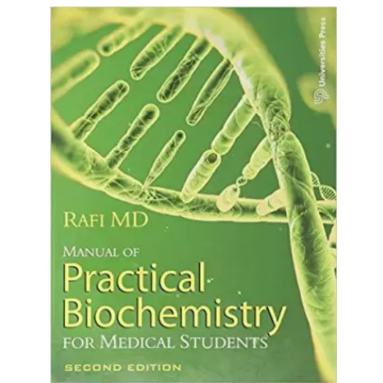 Manual of Practical Biochemistry for Medical students 2nd Edition by Rafi MD