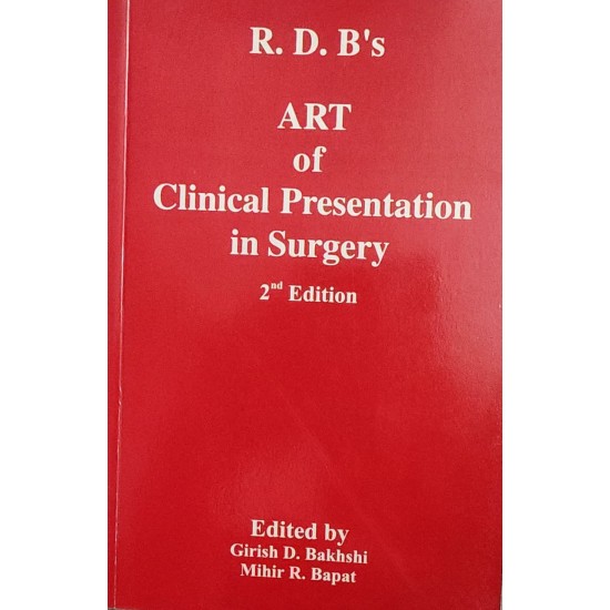 RDB Art of Clinical Presentation in Surgery 2nd Edition by Girish D Bakhshi