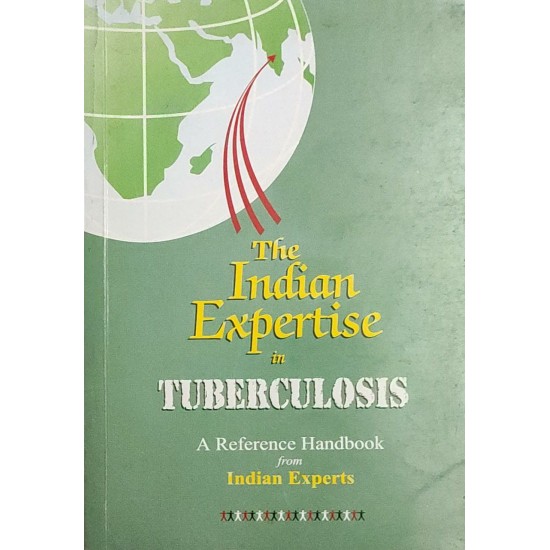 The Indian Expertise in Tuberculosis a reference book by Indian Experts