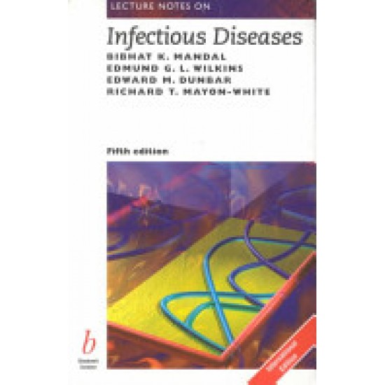 Lecture Notes on Infectious Diseases by Bibhat K Mandal 