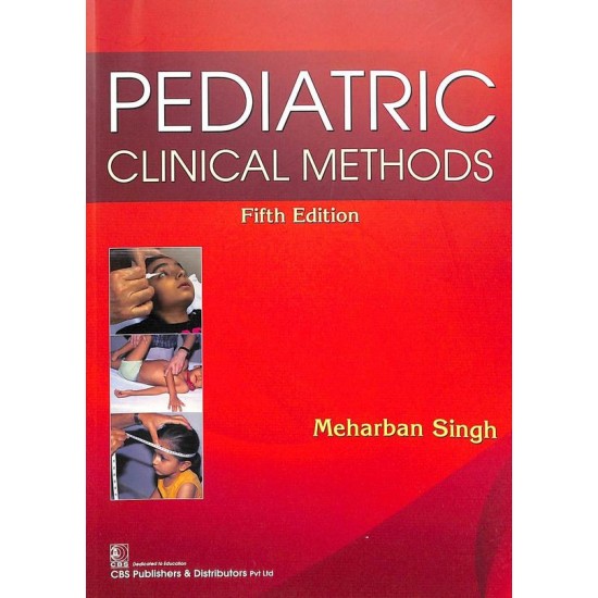 Pediatric Clinical Methods 5th Edition by Meharban Sing