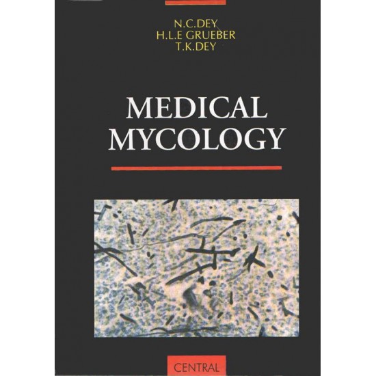 Medical Mycology by Nc Dey, Hle Grueber, Tk Dey