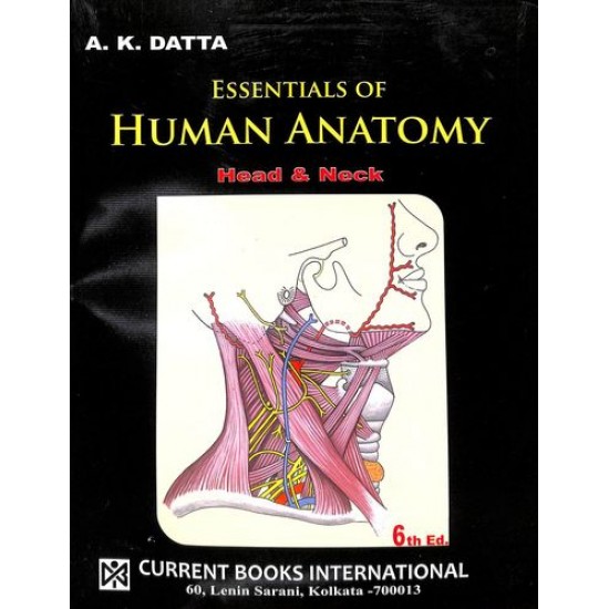 Essentials Of Human Anatomy Vol 2 : Head and Neck 6th Edition by Ak Datta