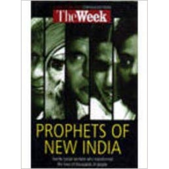 Prophets of New India Twenty Social Workers Who Transformed the Lives of Thousands of People