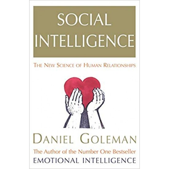 Social Intelligence: The New Science of Human Relationships  by Daniel Goleman 